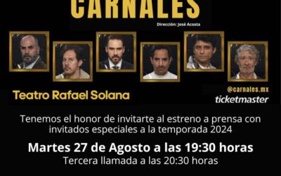 Gran estreno de «Carnales» en el Teatro Rafael Solana