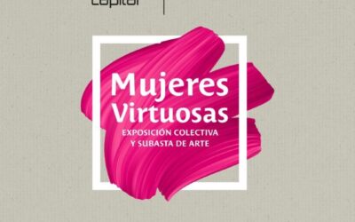 Mujeres Virtuosas: La Fuerza Creativa de la Mujer en el Arte Contemporáneo