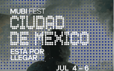 Mubi Fest regresa este 2025 a CDMX, una celebración global ade cine en todas sus formas