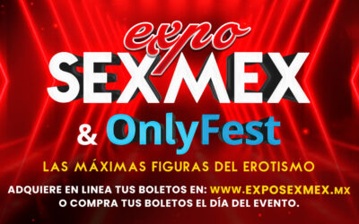 Alistan Expo Sexmex & Only Fest 2025, encuentro de entretenimiento para adultos