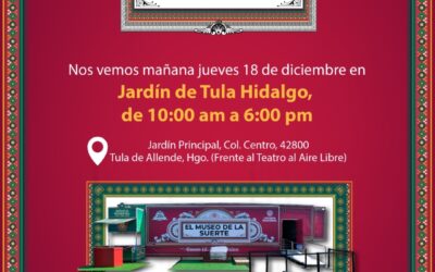 Museo de la Suerte de Lotería Nacional llega aTula, Hidalgo
